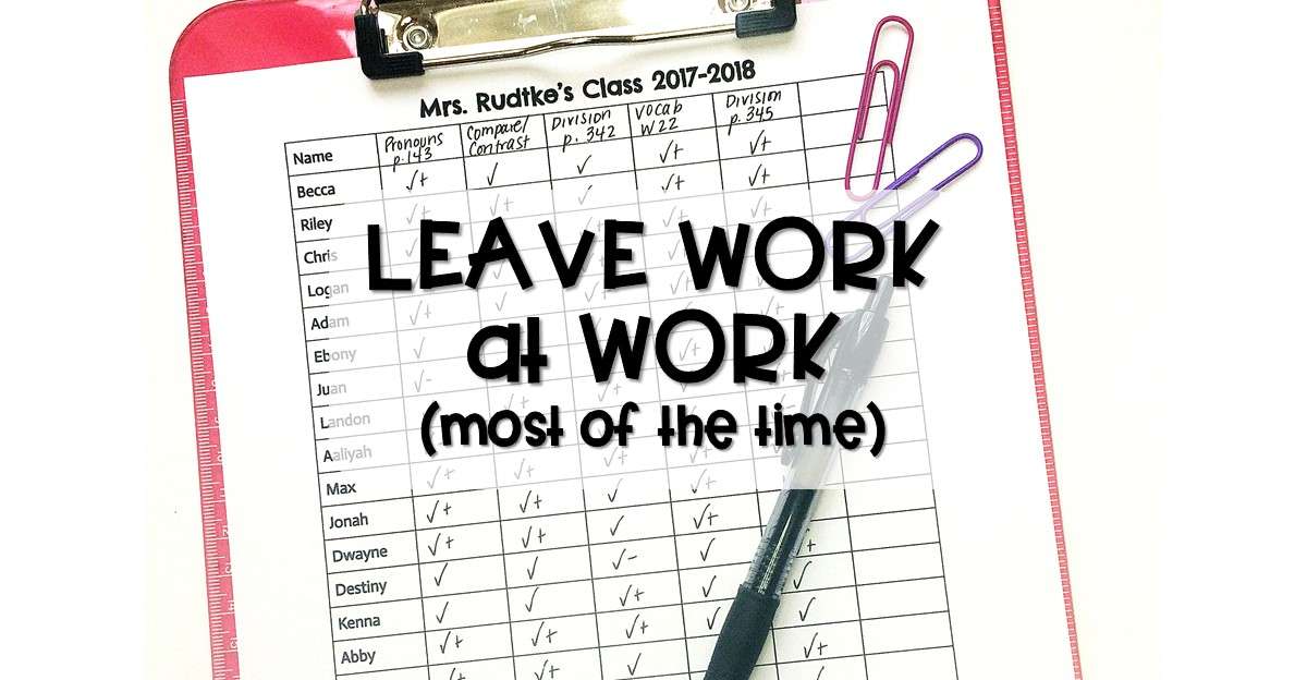 Leave Work at Work (Most of the Time..)