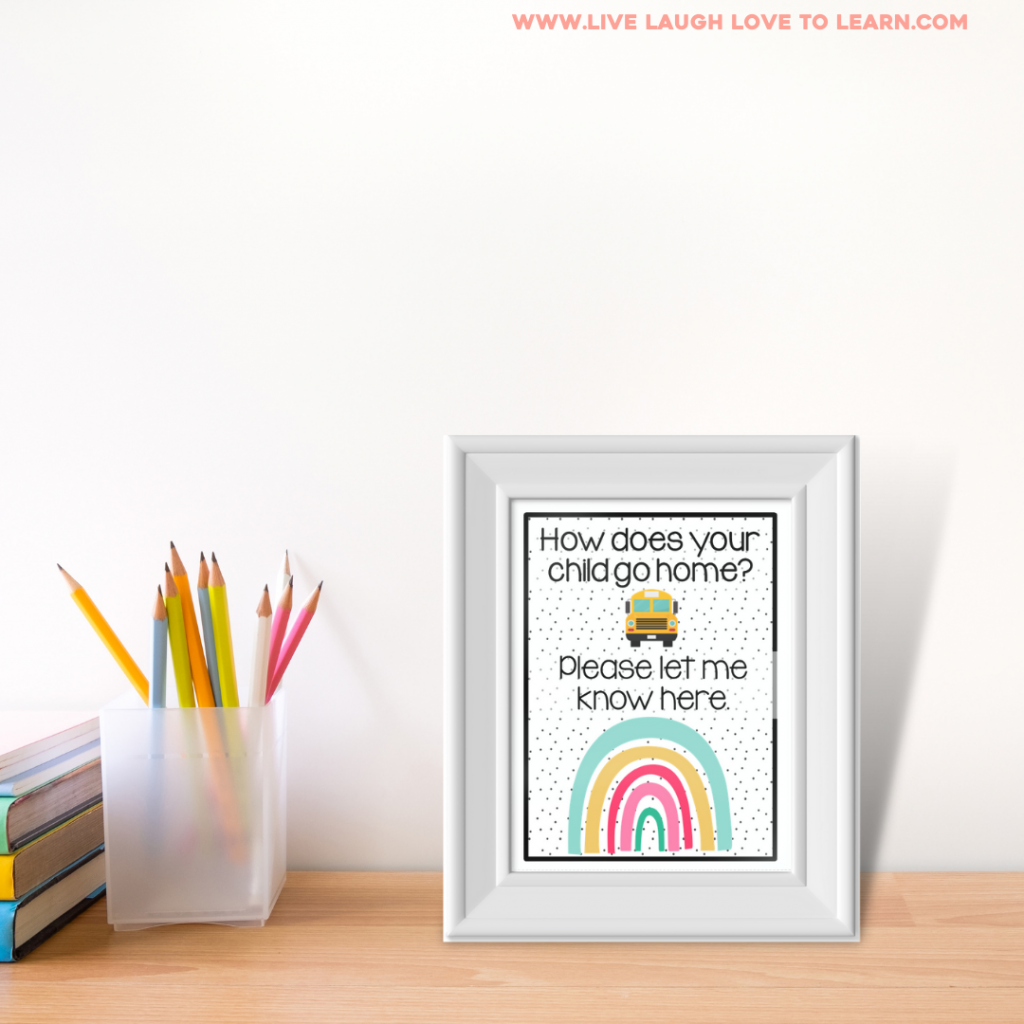 Image of frame on a table next to a cup of colorful pencils. Inside the frame the text reads "How does your child go home" Please let me know here."