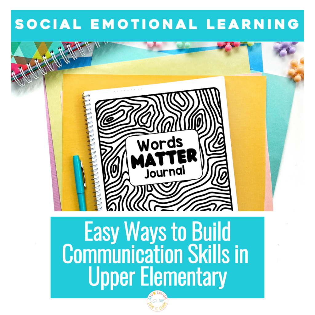 A promotional graphic for a blog post on social emotional learning titled “Easy Ways to Build Communication Skills in Upper Elementary.” The image features a spiral-bound Words Matter Journal with a black and white abstract cover design, placed on colorful paper with a teal pen and pastel push pins. The top banner reads “Social Emotional Learning,” and the blog title is prominently displayed below the journal.
