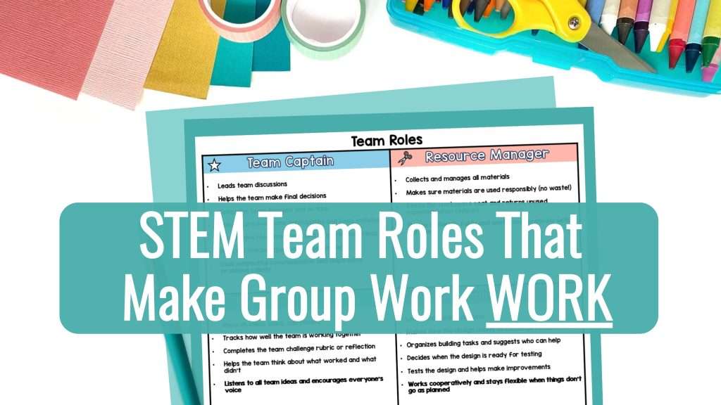 STEM Team Roles that Make Group Work Work